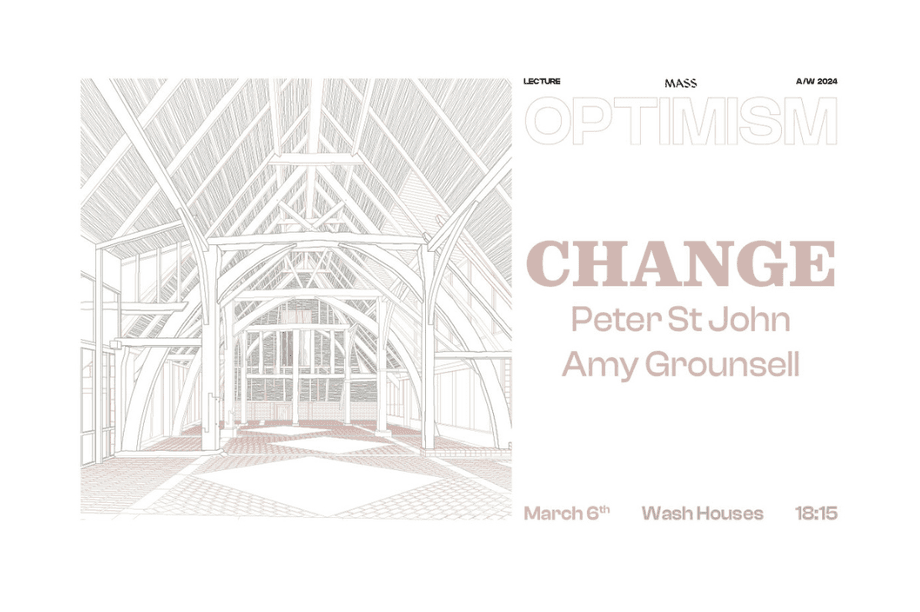 Change - MASS presents Peter St. John, Amy Grounsell and (London Met) Unit 12.
